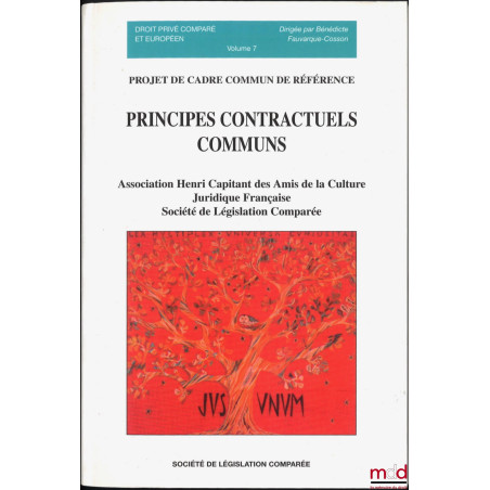 PRINCIPES CONTRACTUELS COMMUNS. PROJET DE CADRE COMMUN DE RÉFÉRENCE, Avant-propos de Bénédicte Fauvarque-Cosson et Denis Maze...