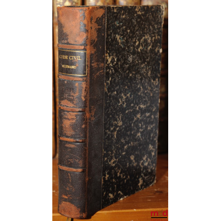 CODE CIVIL ALLEMAND ET LOI D’INTRODUCTION PROMULGUÉS LE 18 AOÛT 1896 POUR ENTRER EN VIGUEUR LE 1er JANVIER 1900