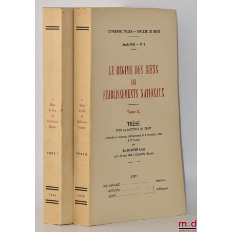 LE RÉGIME DES BIENS DES ÉTABLISSEMENTS NATIONAUX, Thèse, Université d’Alger, Faculté de droit, année 1954, n° 1