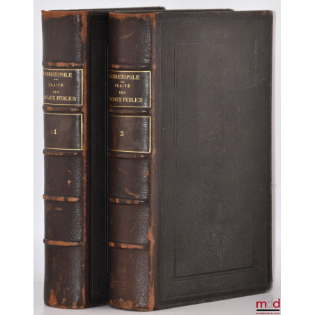 TRAITÉ THÉORIQUE ET PRATIQUE DES TRAVAUX PUBLICS, 2e éd. revue et mise au courant de la Législation et de la Jurisprudence
