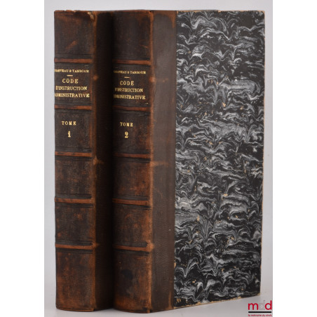CODE D?INSTRUCTION ADMINISTRATIVE OU LOIS DE LA PROCÉDURE ADMINISTRATIVE contenant dans l?ordre du Code de procédure civile, ...