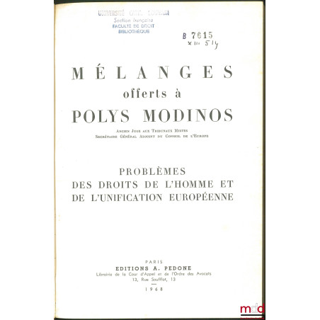 PROBLÈMES DES DROITS DE L’HOMME ET DE L’UNIFICATION EUROPÉENNE, Mélanges offerts à Polys MODINOS