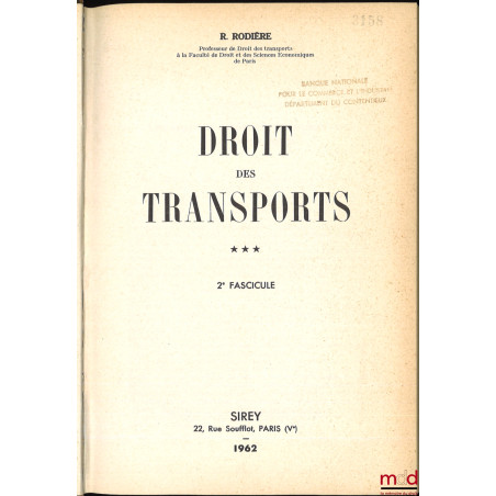 DROIT DES TRANSPORTS, Transports ferroviaires, routiers, aériens et par batellerie, t. I [avec mise à jour] et II ; t. III co...