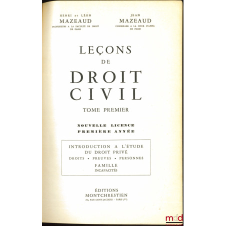 LEÇONS DE DROIT CIVIL :t. I [Nouvelle Licence, Première année] : Introduction à l’étude du droit privé : Droits - Preuves - ...