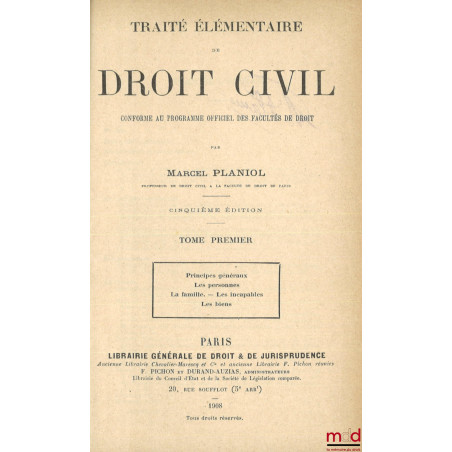 TRAITÉ ÉLÉMENTAIRE DE DROIT CIVIL conforme au programme officiel des Facultés de Droit, 5e éd.