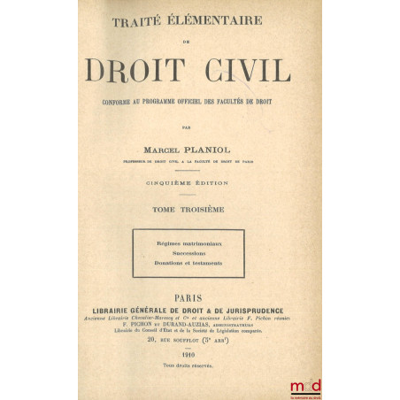 TRAITÉ ÉLÉMENTAIRE DE DROIT CIVIL conforme au programme officiel des Facultés de Droit, 5e éd.