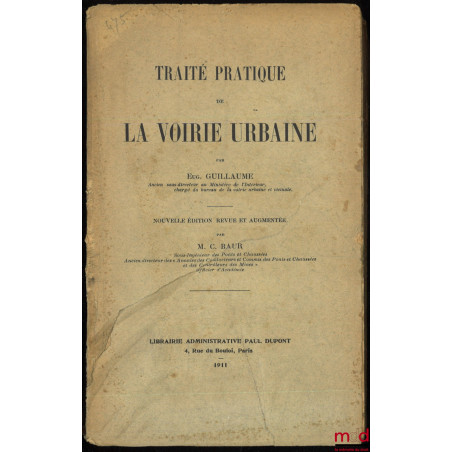 TRAITÉ PRATIQUE DE LA VOIRIE URBAINE, nouvelle éd. revue et augmentée par M.C. BAUR