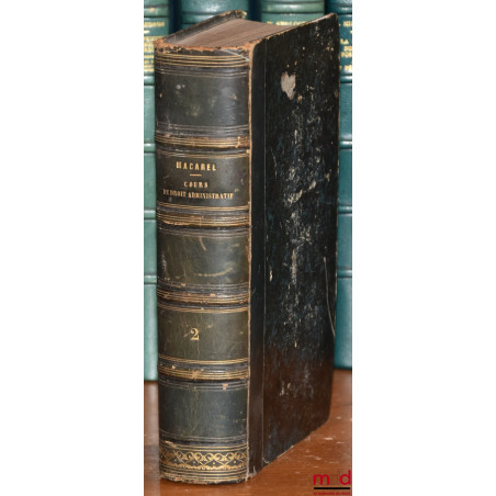 COURS DE DROIT ADMINISTRATIF PROFESSÉ À LA FACULTÉ DE DROIT DE PARIS :Première partie ? t. II [uniquement] : Organisation et...