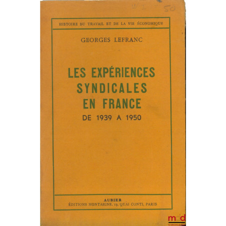 LES EXPÉRIENCES SYNDICALES EN FRANCE DE 1939 À 1950