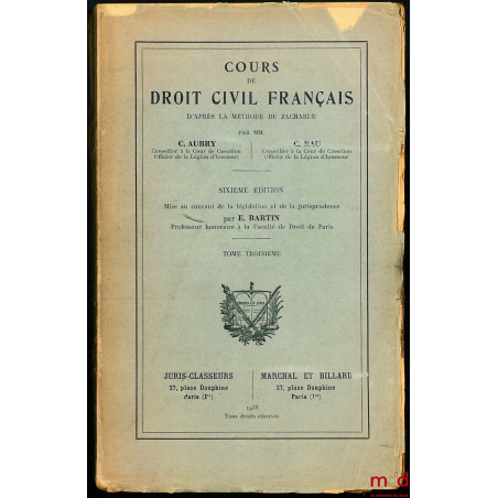 COURS DE DROIT CIVIL FRANÇAIS, 6e éd. par É. BARTIN, t. III : SERVITUDES RÉELLES, PRIVILÈGES, HYPOTHÈQUES