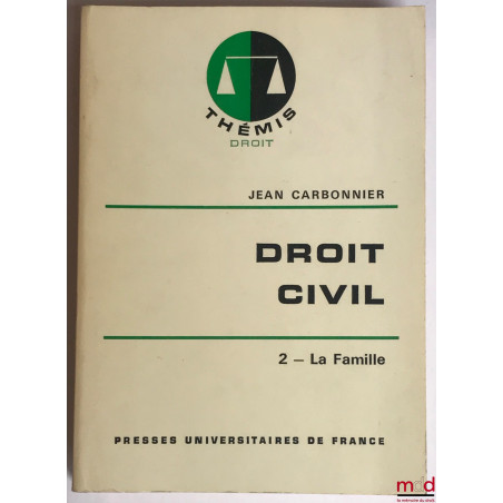 DROIT CIVIL, t. II : LA FAMILLE, coll. Thémis Droit
