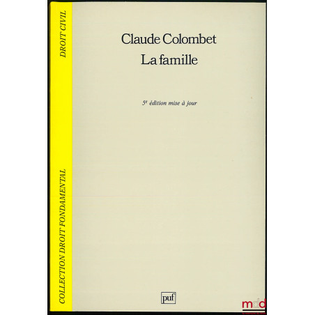 LA FAMILLE, 5e éd. mise à jour, coll. Droit fondamental/Droit civil
