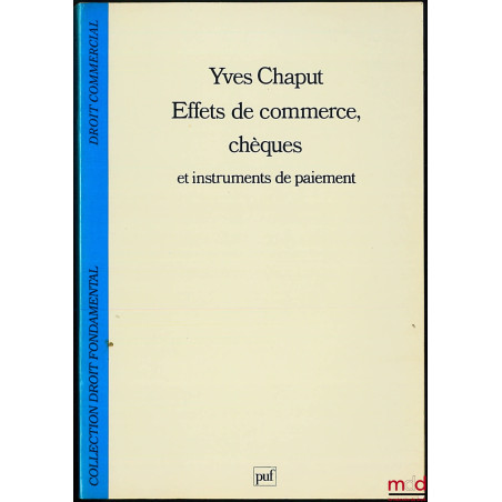EFFETS DE COMMERCE, CHÈQUES ET INSTRUMENTS DE PAIEMENT, coll. Droit fondamental / Droit commercial