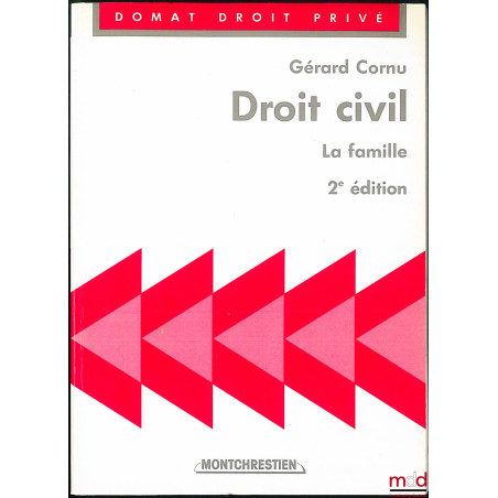 DROIT CIVIL : LA FAMILLE, 2e éd., coll. Domat Droit privé