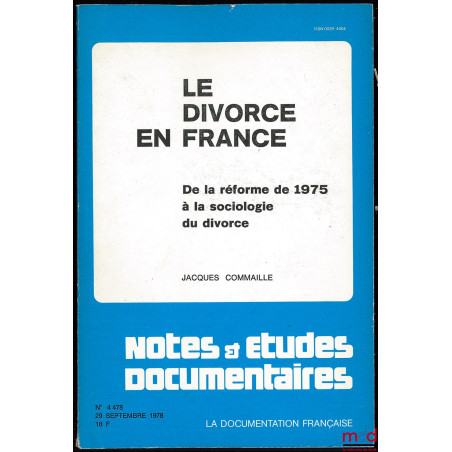 LE DIVORCE EN FRANCE, De la réforme de 1975 à la sociologie du divorce, col. Notes et études documentaires