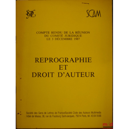 REPROGRAPHIE ET DROIT D?AUTEUR, Compte-rendu de la Réunion du Comité juridique de la Société des Gens de Lettres de France (?...