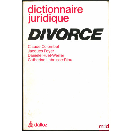 DICTIONNAIRE JURIDIQUE : DIVORCE