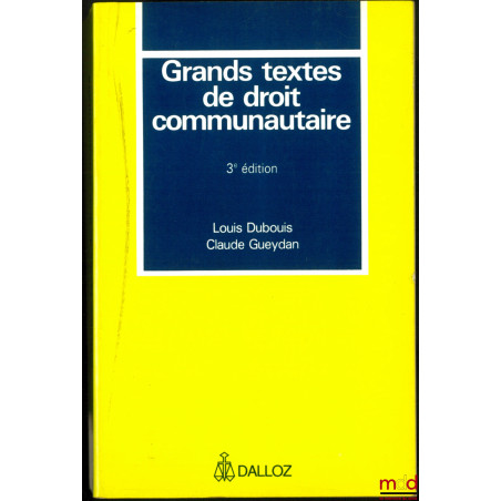 GRANDS TEXTES DE DROIT COMMUNAUTAIRE, 3ème éd.