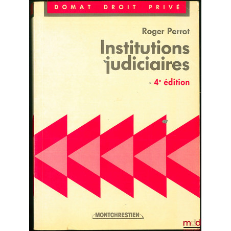 INSTITUTIONS JUDICIAIRES, 4e éd., coll. Domat, Droit privé