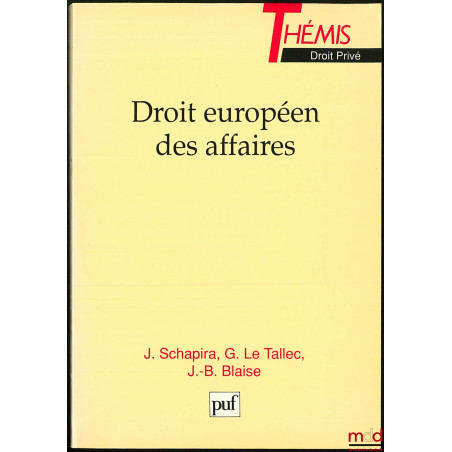 DROIT EUROPÉEN DES AFFAIRES, coll. Thémis / Droit privé