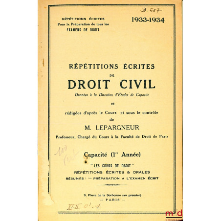 RÉPÉTITIONS ÉCRITES DE DROIT CIVIL, Capacité, 1ère année, 1933-1934