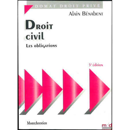 DROIT CIVIL : LES OBLIGATIONS, 5e éd., coll. Domat Droit privé