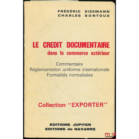 LE CRÉDIT DOCUMENTAIRE DANS LE COMMERCE EXTÉRIEUR, Commentaire, Réglementation uniforme internationale, Formalités normalisée...