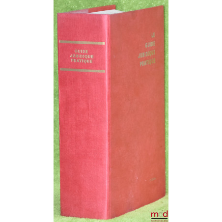 LE GUIDE JURIDIQUE PRATIQUE avec mise à jour au 4e trimestre 1964