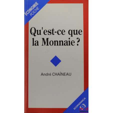 QU’EST-CE QUE LA MONNAIE?, coll. Poche Économie