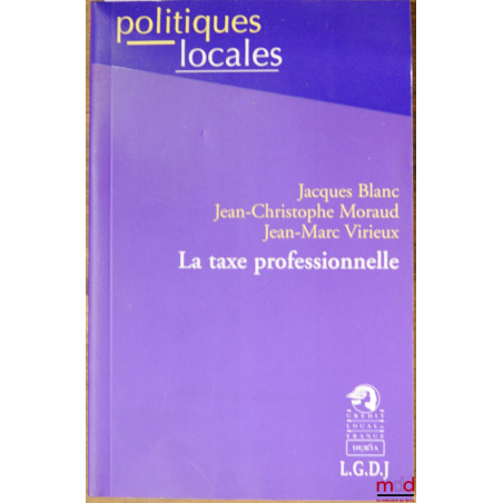 LA TAXE PROFESSIONNELLE, coll. Politiques locales