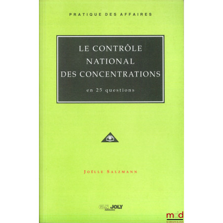 LE CONTRÔLE NATIONAL DES CONCENTRATIONS EN 25 QUESTIONS, coll. Pratique des affaires