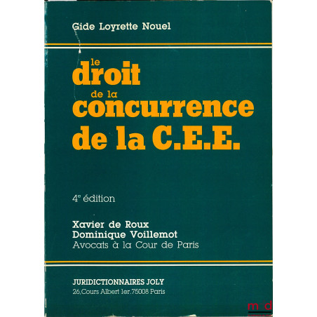 LE DROIT DE LA CONCURRENCE DE LA C.E.E., 4ème éd., coll. Gide Loyrette Nouelle