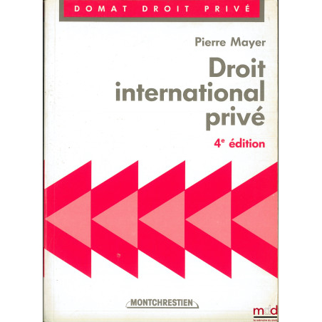 DROIT INTERNATIONAL PRIVÉ, 4e éd., coll. Domat Droit privé