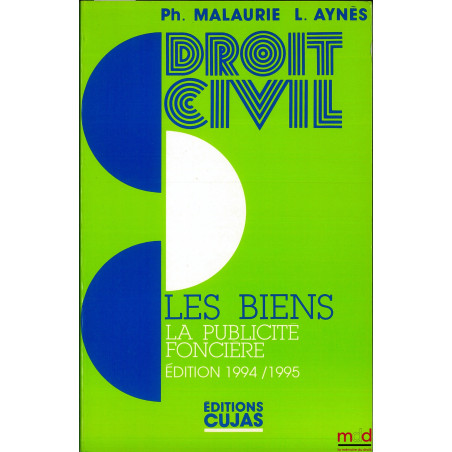 COURS DE DROIT CIVIL, t. 4 : LES BIENS - LA PUBLICITÉ FONCIÈRE, 3e éd.