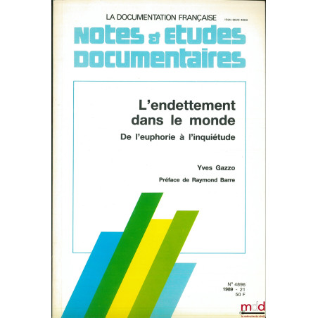 L’ENDETTEMENT DANS LE MONDE, DE L’EUPHORIE À L’INQUIÉTUDE, coll. Notes & études documentaires