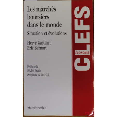 LES MARCHÉS BOURSIERS DANS LE MONDE, SITUATION ET ÉVOLUTIONS, coll. Clefs, économie