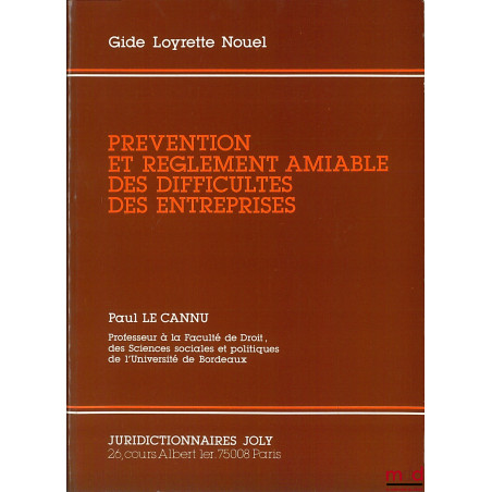 PRÉVENTION ET RÈGLEMENT AMIABLE DES DIFFICULTÉS DES ENTREPRISES, coll. Gide Loyrette Nouel