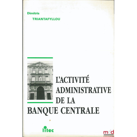 L’ACTIVITÉ ADMINISTRATIVE DE LA BANQUE CENTRALE