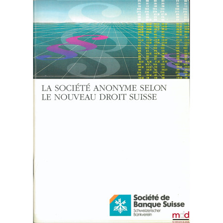 LA SOCIÉTÉ ANONYME SELON LE NOUVEAU DROIT SUISSE