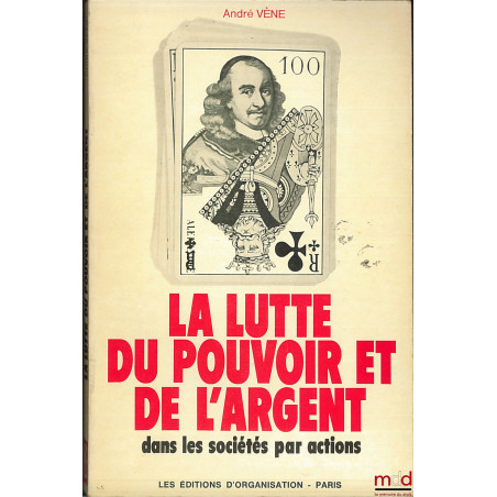 LA LUTTE DU POUVOIR ET DE L’ARGENT DANS LES SOCIÉTÉS PAR ACTIONS