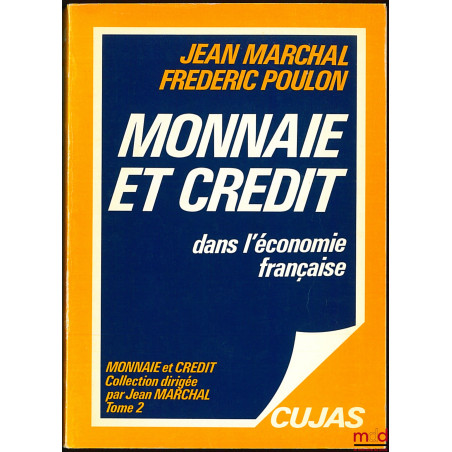 MONNAIE ET CRÉDIT DANS L’ÉCONOMIE FRANÇAISE, coll. Monnaie et crédit, t. 2, 7ème éd.