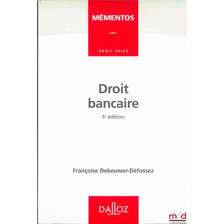 DROIT BANCAIRE, 5ème éd., coll. Mémentos Droit privé