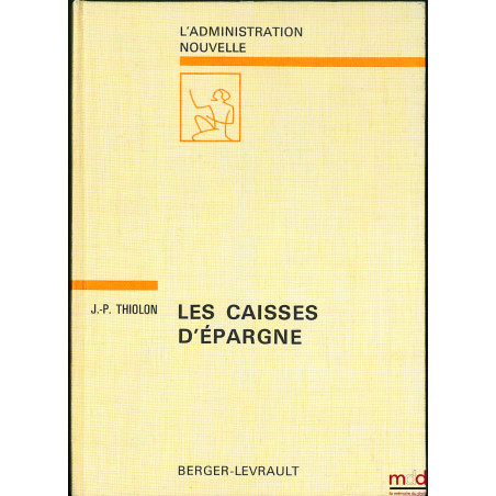 LES CAISSES D’ÉPARGNE, coll. L’Administration nouvelle