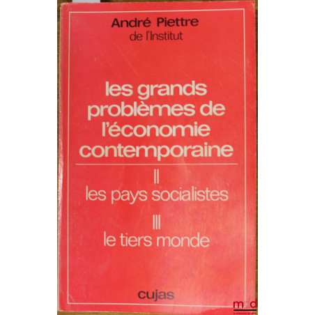 LES GRANDS PROBLÈMES DE L’ÉCONOMIE CONTEMPORAINE, t. II - LES PAYS SOCIALISTES, t. III - LE TIERS MONDE