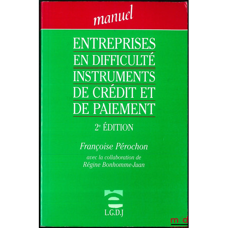 ENTREPRISES EN DIFFICULTÉ INSTRUMENTS DE CRÉDIT ET DE PAIEMENT, 2ème éd. avec la collaboration de Régine Bonhomme-Juan, coll....