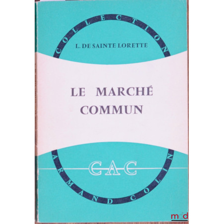 LE MARCHÉ COMMUN, coll. Armand Colin