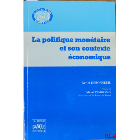 LA POLITIQUE MONÉTAIRE ET SON CONTEXTE ÉCONOMIQUE, coll. Banque I.T.B.