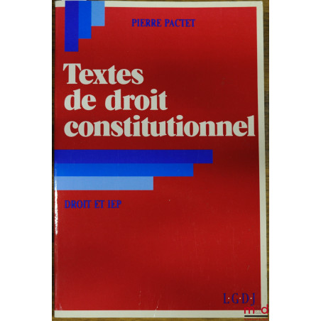 TEXTES DE DROIT CONSTITUTIONNEL, DROIT ET IEP