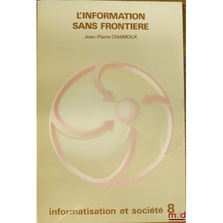 INFORMATION SANS FRONTIÈRE, coll. Informatisation et société n° 8