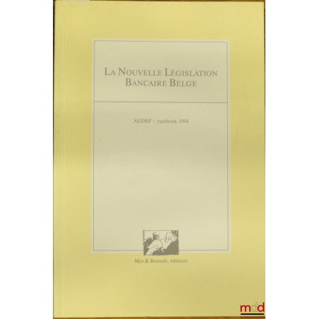 LA NOUVELLE LÉGISLATION BANCAIRE BELGE, AEDBF Yearbook 1994